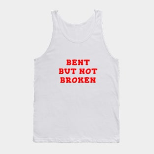 BENT BUT NOT BROKEN From Life Tank Top